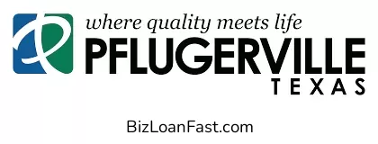 Business Loans in Pflugerville Texas